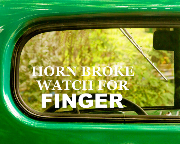 2 HORN BROKE WATCH FOR FINGER Funny Decals Stickers - The Sticker And Decal Mafia